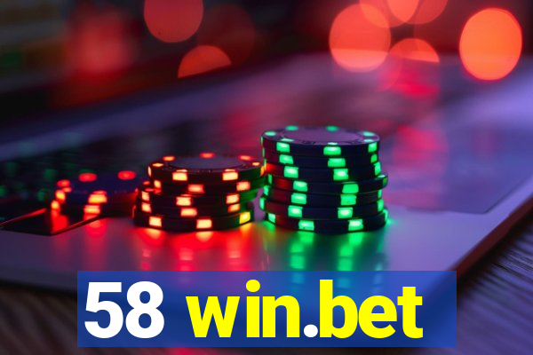 58 win.bet